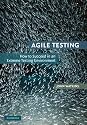 Agile Testing: How to Succeed in an Extreme Testing Environment