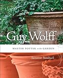 Guy Wolff: Master Potter in the Garden