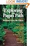 Exploring the Pagan Path: Wisdom from the Elders (Exploring Series)