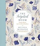 The Inspired Room: Simple Ideas to Love the Home You Have