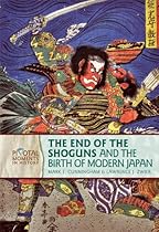 The End of the Shoguns and the Birth of Modern Japan (Pivotal Moments in History) The End of the Shoguns and the Birth of Modern Japan (Pivotal Moments in History)