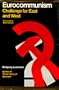 Eurocommunism: Challenge for East and West
