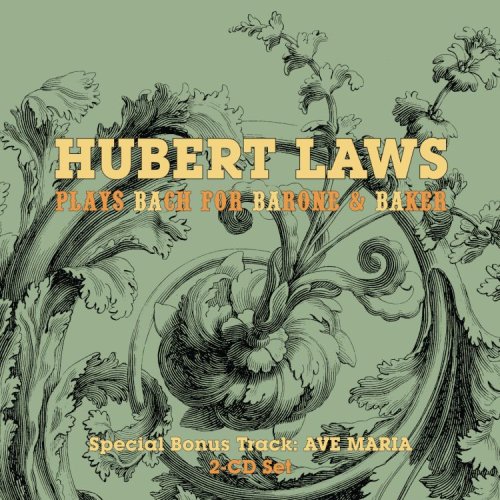 CD-Charts  Music : Hubert Laws Plays Bach for Barone & Baker