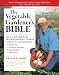 The Vegetable Gardener's Bible (10th Anniversary Edition)