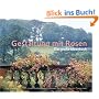 Gestaltung mit Rosen - Das gro�e Ideenbuch