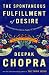 The Spontaneous Fulfillment of Desire: Harnessing the Infinite Power of Coincidence (Chopra, Deepak)