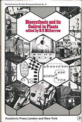 Biosynthesis and Its Control in Plants (Annual proceedings of the Phytochemical Society)