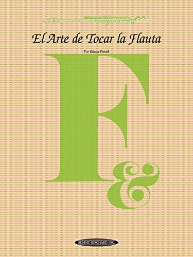 El Arte de Tocar la Flauta: The Art of Flute Playing, Spanish Language Edition (The Art Of Series) (Spanish Edition)