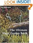 The Ultimate Water Garden Book