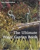 The Ultimate Water Garden Book