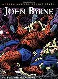 Modern Masters, Vol. 7: John Byrne (Modern Masters (TwoMorrows Publishing)) Modern Masters, Vol. 7: John Byrne (Modern Masters (TwoMorrows Publishing))