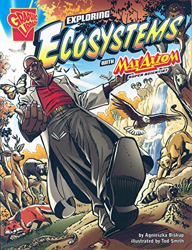 Exploring Ecosystems with Max Axiom, Super Scientist (Graphic Science)