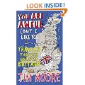 You Are Awful (But I Like You): Travels Around Unloved Britain: Travels Through Unloved Britain