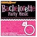 Bachelorette Party Music