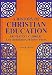 A History of Christian Education: Protestant, Catholic, and Orthodox Perspectives