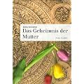 Das Geheimnis der Mutter