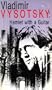 Vladimir Vysotsky: Hamlet with a Guitar