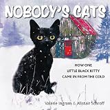 Nobody's Cats: How one little black kitty came in from the cold