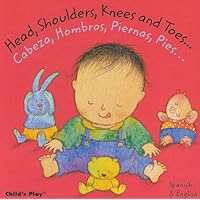 Head, Shoulders, Knees and Toes/Cabeza, Hombros, Piernas, Pies (Dual Language Baby Board Books- English/Spanish)