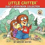 Little Critter Storybook Collection: Bye, Bye Mom and Dad; Just a School Project; Just a Snowman; Good for Me and You; Just Big Enough; My Trip to the Hospital by Mercer Mayer (July 16 2012)