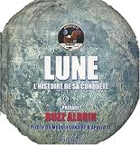 Lune : L'histoire de sa conqu�te