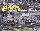 MGM: Hollywood's Greatest Backlot