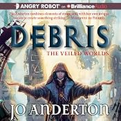 Debris: Veiled Worlds, Book 1 | [Jo Anderton]