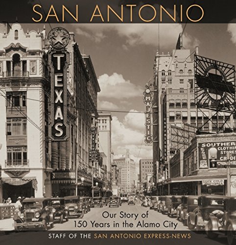 San Antonio: Our Story of 150 Years in the Alamo CityFrom Maverick Books