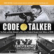 Code Talker: The First and Only Memoir by One of the Original Navajo Code Talkers of WW II | [Chester Nez, Judith Schiess Avila]