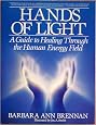 Hands of Light: A Guide to Healing Through the Human Energy Field