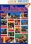 Jazz Pedagogy: The Jazz Educator's Handbook and Resource Guide