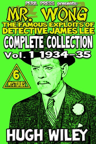 Mr. Wong - Complete Collection vol. 1 1934-35 [Illustrated]: The Famous Exploits of Detective James Lee