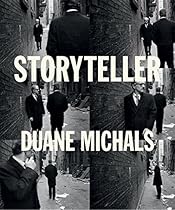 Storyteller: The Photographs of Duane Michals Storyteller: The Photographs of Duane Michals