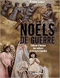 Noels de Guerre-Feter la Paix en Temps de Guerre