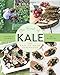 The Book of Kale: The Easy-to-Grow Superfood, 80+ Recipes