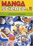 Manga Science, Tome 10 : La vie et la technologie