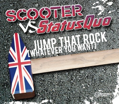 Scooter Vs Status Quo - Jump That Rock (Whatever You Want) - Zortam Music