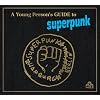 A Young Person'S Guide to Superpunk
