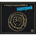 A Young Person'S Guide to Superpunk