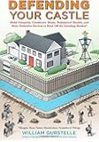 Defending Your Castle: Build Catapults, Crossbows, Moats, Bulletproof Shields, and More Defensive Devices to Fend Off the Invading Hordes