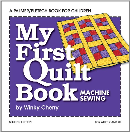 My First Quilt Book: Machine Sewing (My First Sewing Book Kit series)