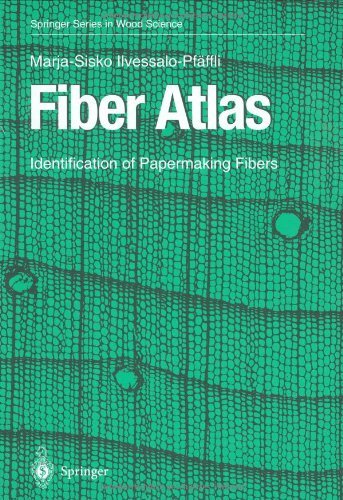 Fiber Atlas: Identification of Papermaking Fibers (Springer Series in Wood Science)