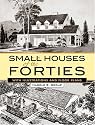 Small Houses of the Forties: With Illustrations and Floor Plans