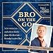 Bro on the Go