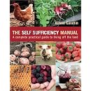 The Self Sufficiency Manual: A Complete, Practical Guide to Living Off the Land