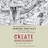 Create Dangerously: The Immigrant Artist at Work