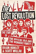 The Lost Revolution: The Story of the Official IRA and the Workers' Party