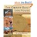 The Owner-Built Log House: Living in Harmony with Your Environment