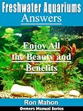 Create A Stunning Freshwater Aquarium (Owner s Manual for Your Pet)