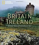 Britain and Ireland: A Visual Tour of the Enchanted Isles